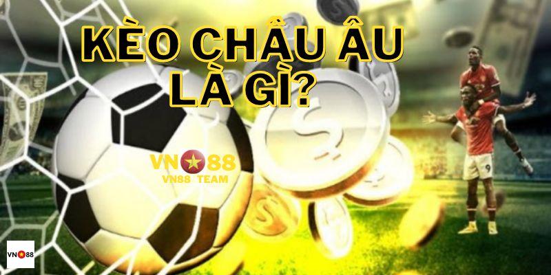 Kèo Châu Âu Là Gì? Kinh Nghiệm Soi Kèo Châu Âu Luôn Thắng Từ Cao Thủ 8kbet