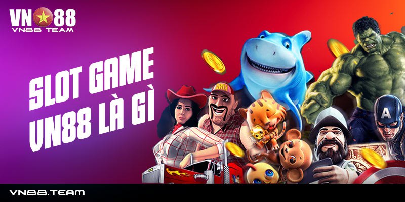 Slot Game Vn88 - Cổng Game Đổi Thưởng Uy Tín Nhất 2022