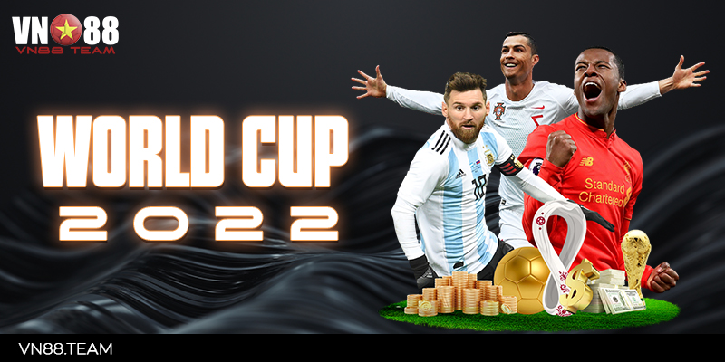 World Cup 2022 - Giải Đấu Bóng Đá Bậc Nhất Thế Giới 