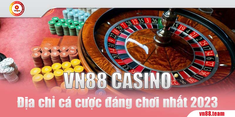 Casino - Địa chỉ cá cược đáng chơi nhất 2023