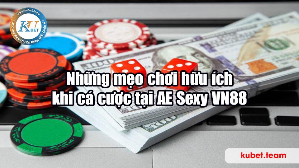 Những mẹo chơi hữu ích khi cá cược tại AE Sexy