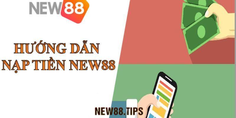 New88.tips Hướng Dẫn Quy Trình Nạp Tiền New88 Siêu Đơn Giản